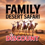 Family enjoying a discounted desert safari in Dubai with dune bashing, camel rides, and BBQ dinner safe, fun, and memorable adventure for all ages