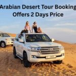Arabian Desert Tour Booking Offers 2 Days Price